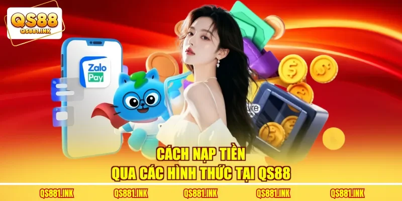 Cách nạp tiền qua các hình thức tại QS88