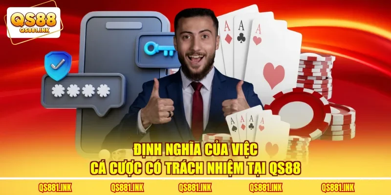 Định nghĩa của việc cá cược có trách nhiệm tại QS88