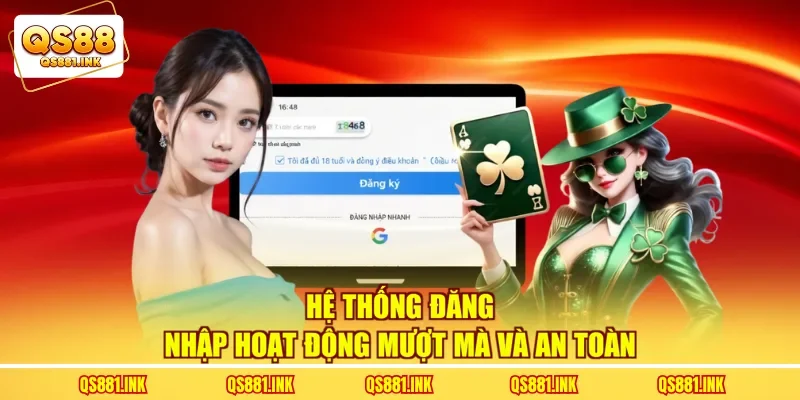 Hệ thống đăng nhập hoạt động mượt mà và an toàn