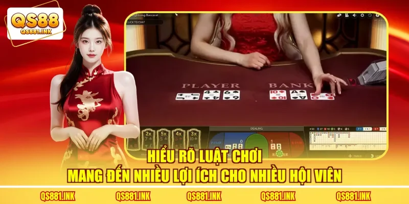 Hiểu rõ luật chơi mang đến nhiều lợi ích cho nhiều hội viên