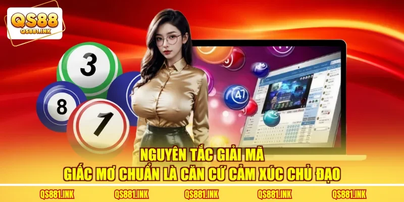 Nguyên tắc giải mã giấc mơ chuẩn là căn cứ cảm xúc chủ đạo