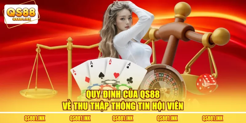 Quy định của QS88 về thu thập thông tin hội viên
