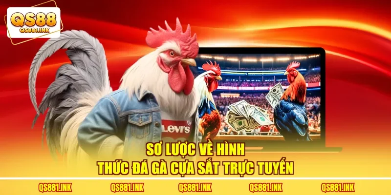 Sơ lược về hình thức đá gà cựa sắt trực tuyến