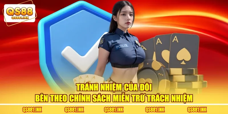 Tránh nhiệm của đôi bên theo chính sách miễn trừ trách nhiệm